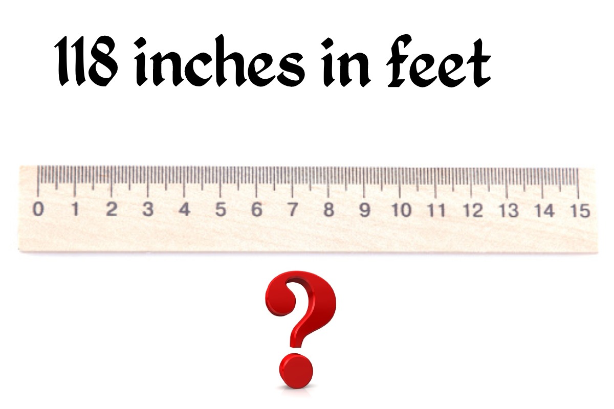 118 inches in feet