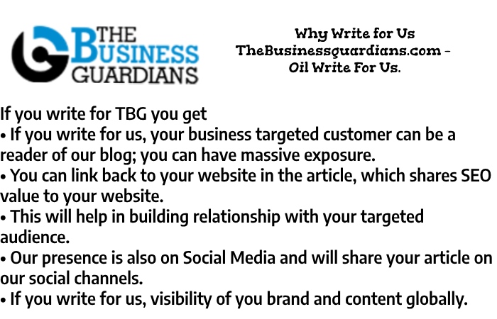 Why Write for Us TheBusinessguardians.com – Oil Write For Us.
