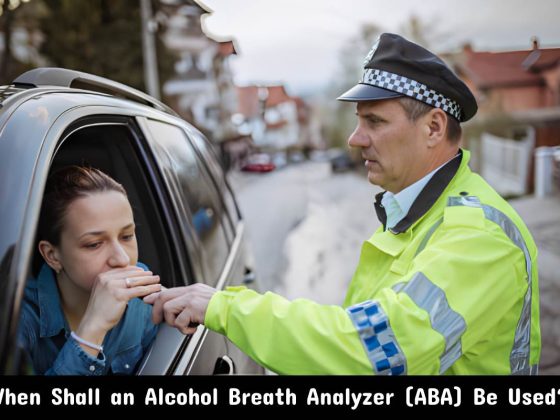 When Shall an Alcohol Breath Analyzer (ABA) Be Used_