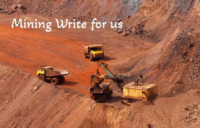 Mining Write for us – Contribute and Submit Guest Post