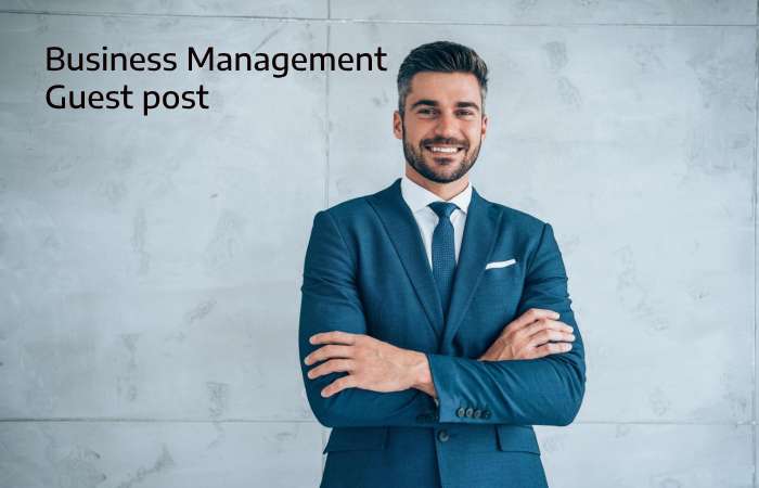 Business Management Guest Post – Business Management Write for us and Submit Post