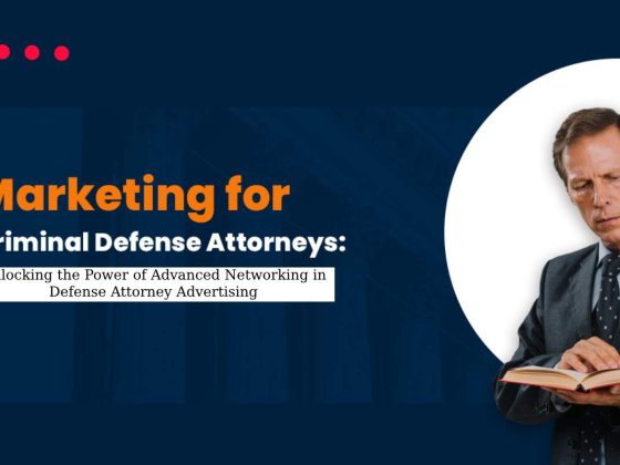 Advanced Networking in Defense Attorney Advertising