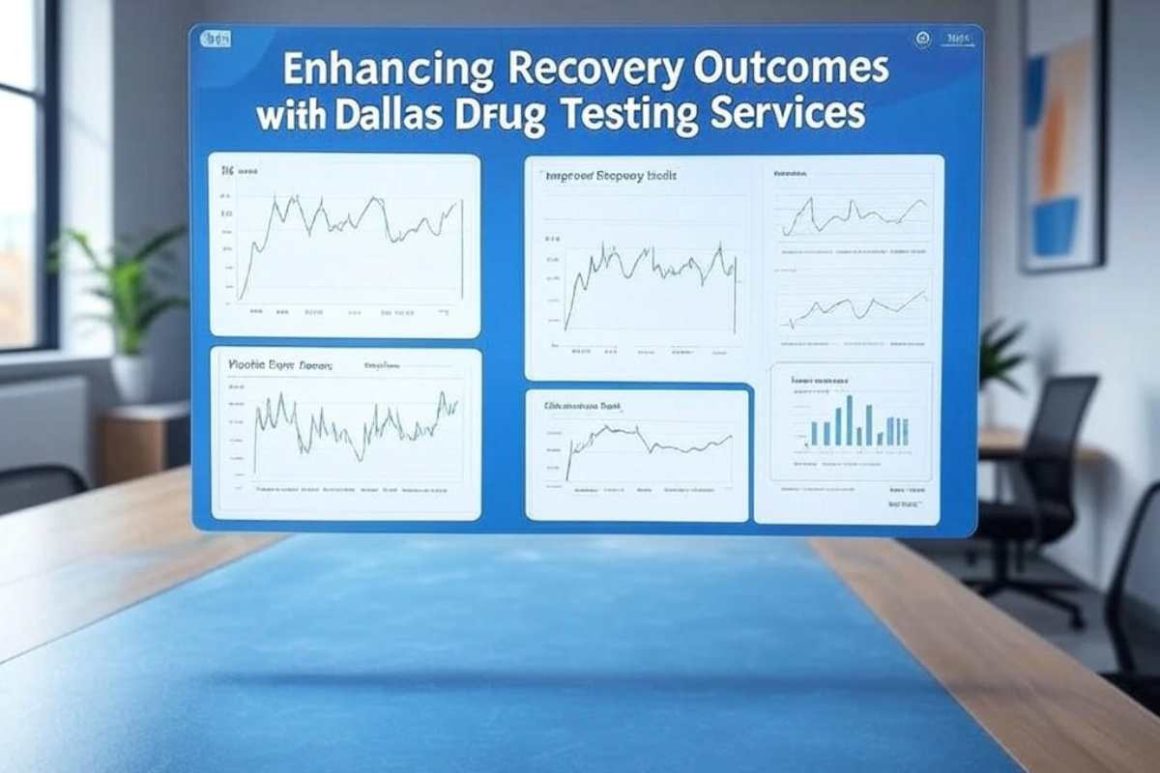 Enhancing Recovery Outcomes with Dallas Drug Testing Services